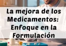 La mejora de los Medicamentos: Enfoque en la Formulación