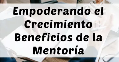 Empoderando el Crecimiento. Los Beneficios de la Mentoría